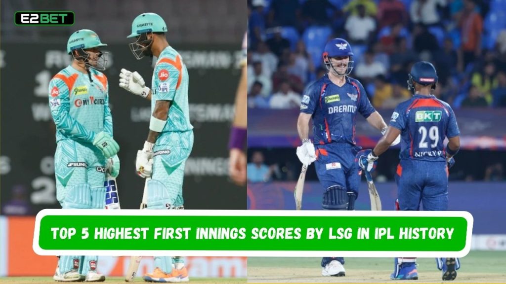 Highest First Innings Scores by LSG in IPL