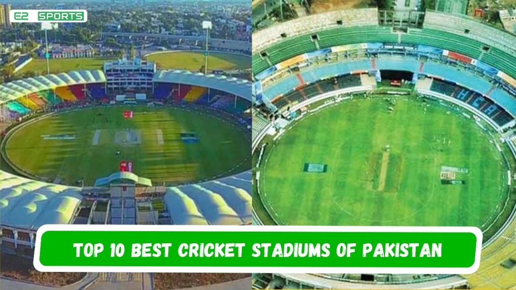 Top 10 Best Cricket Stadiums of Pakistan