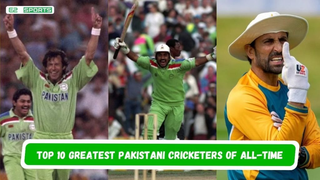 Greatest Pakistani Cricketers of All-Time