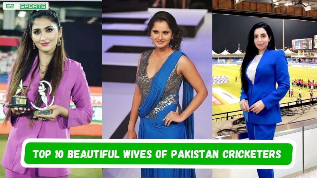 Top 10 Beautiful Wives of Pakistan Cricketers